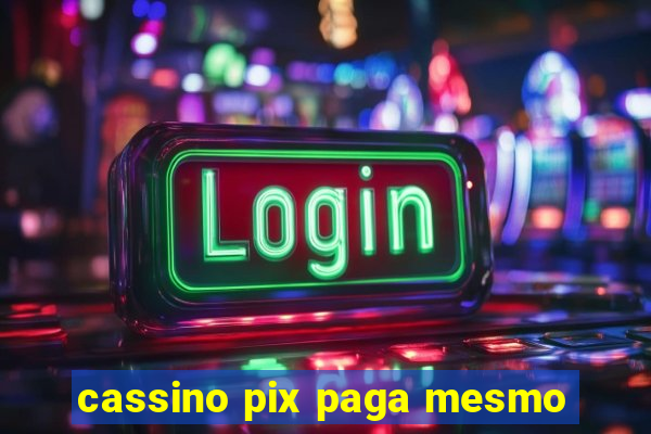 cassino pix paga mesmo